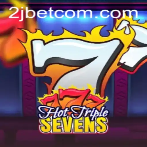 Discover the Thrill of HotTripleSevens at 2J.BET